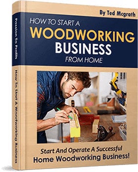 Ted's woodworking  Bonus - How To Start A Woodworking Business